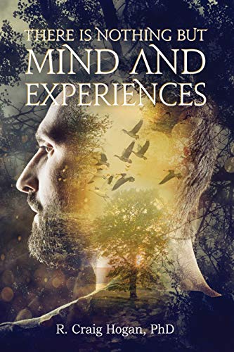 There Is Nothing but Mind and Experiences [Paperback]