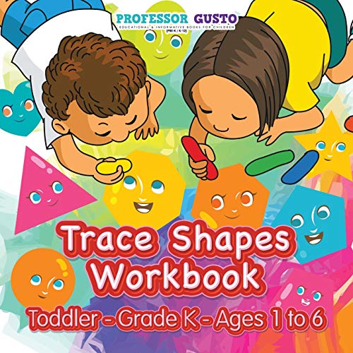 Trace Shapes Workbook Toddler-Grade K - Ages 1 To 6 [Paperback]