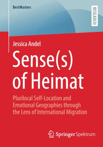 Sense(s) of Heimat Plurilocal Self-Location and Emotional Geographies through t [Paperback]