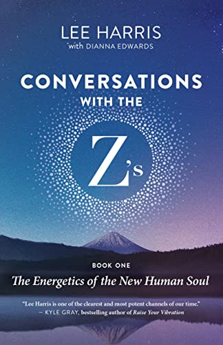 Conversations with the Zs, Book One The Energetics of the New Human Soul [Paperback]