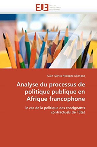 Analyse Du Processus De Politique Publique En Afrique Francophone Le Cas De La  [Paperback]