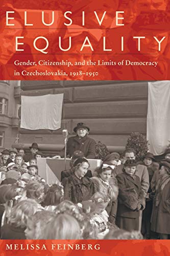 Elusive Equality Gender, Citizenship, and the Limits of Democracy in Czechoslov [Paperback]