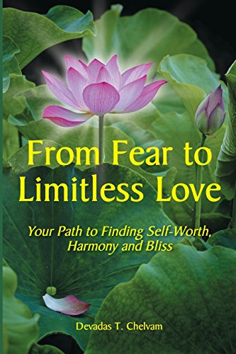From Fear to Limitless Love  Your Path to Finding Self-Worth, Harmony and Bliss [Paperback]