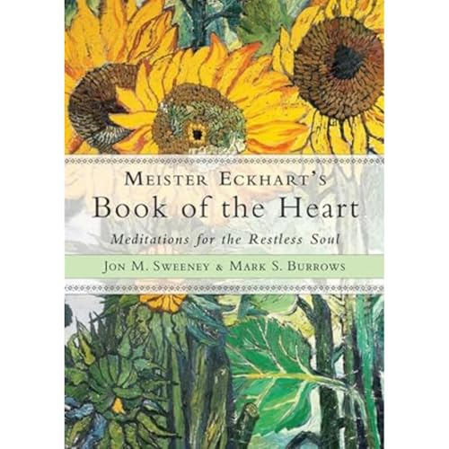 Meister Eckhart's Book Of The Heart Meditations For The Restless Soul [Paperback]
