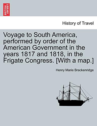 Voyage To South America, Performed By Order Of The American Government In The Ye [Paperback]