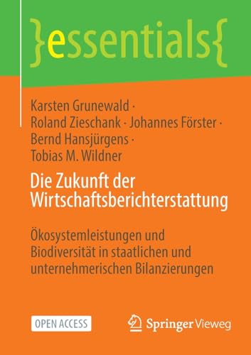 Die Zukunft der Wirtschaftsberichterstattung kosystemleistungen und Biodiversi [Paperback]