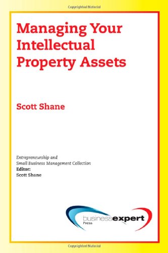 Managing Your Intellectual Property Assets [Paperback]