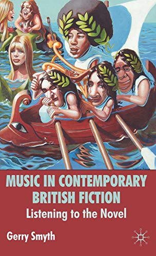 Music in Contemporary British Fiction Listening to the Novel [Hardcover]