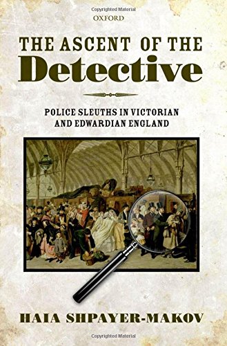 The Ascent of the Detective Police Sleuths in Victorian and Edwardian England [Hardcover]