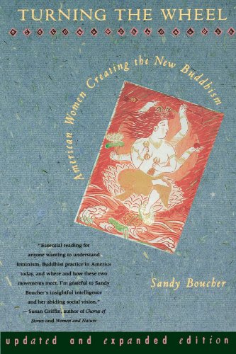 Turning The Wheel American Women Creating the New Buddhism [Paperback]