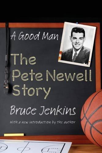 A Good Man The Pete Newell Story [Paperback]