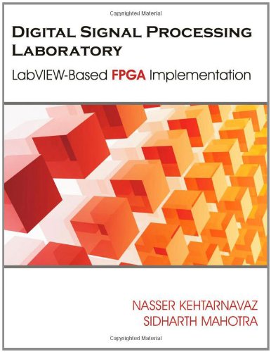 Digital Signal Processing Laboratory Labview-Based Fpga Implementation [Paperback]