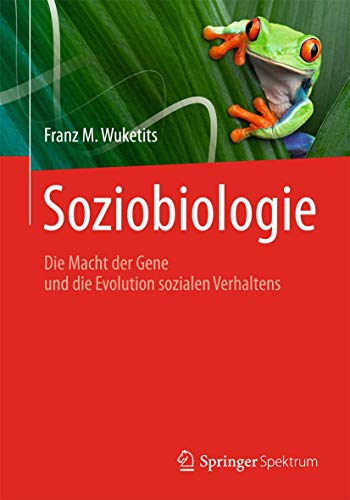 Soziobiologie Die Macht der Gene und die Evolution sozialen Verhaltens [Paperback]