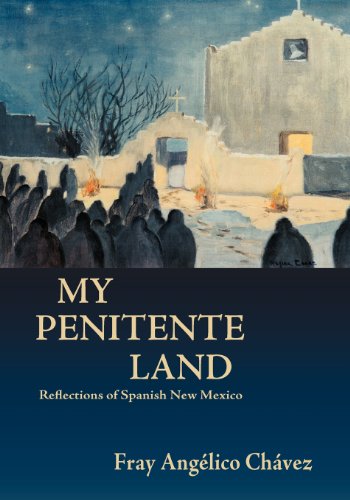 My Penitente Land, Reflections Of Spanish New Mexico (southwest Heritage) [Paperback]