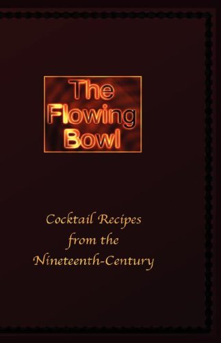 The Flowing Bowl - 19th Century Cocktail Bar Recipes [Hardcover]
