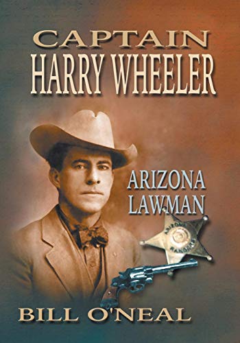 Captain Harry Wheeler, Arizona Lawman [Paperback]