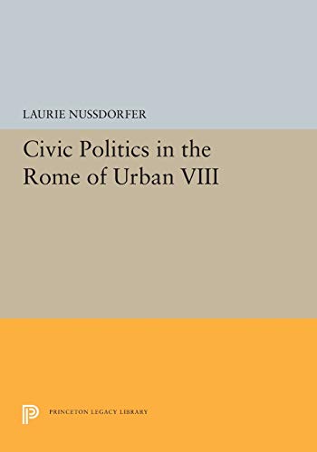 Civic Politics in the Rome of Urban VIII [Paperback]