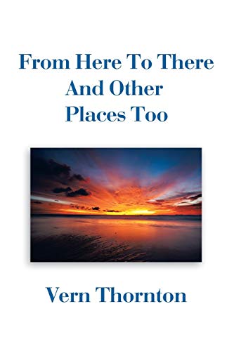 From Here To There And Other Places Too [Paperback]