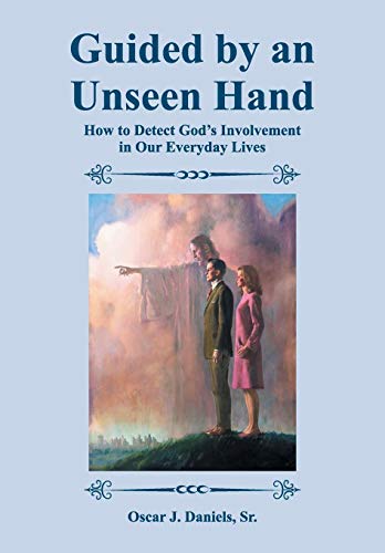Guided By An Unseen Hand How To Detect God's Involvement In Our Everyday Lives [Paperback]
