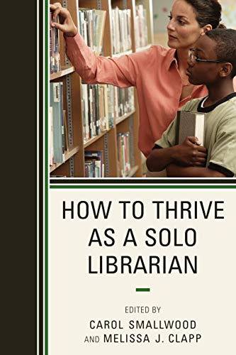 How to Thrive as a Solo Librarian [Paperback]