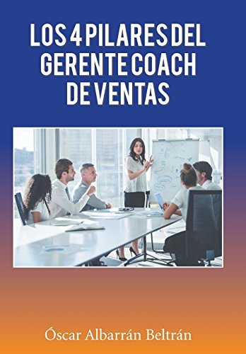 Los 4 Pilares Del Gerente Coach de Ventas [Hardcover]