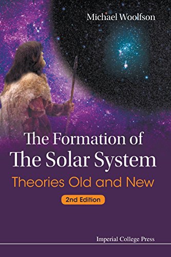 The Formation Of The Solar System  Theories Old And New 2nd Edition [Paperback]