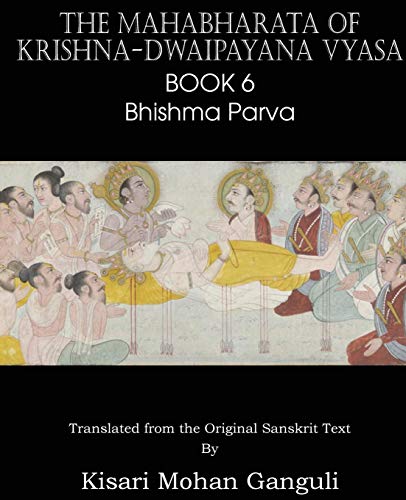 The Mahabharata Of Krishna-Dwaipayana Vyasa Book 6 Bhishma Parva [Paperback]