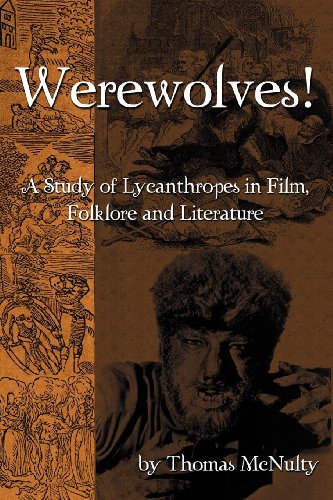 Werewolves A Study Of Lycanthropes In Film, Folklore And Literature [Paperback]