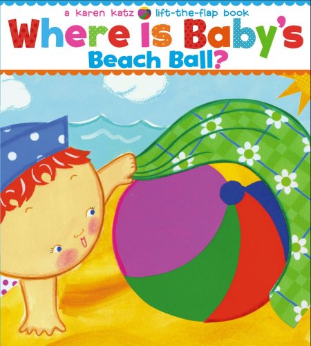 Where Is Baby&39s Beach Ball A Lift-the-Flap Book [Board book]