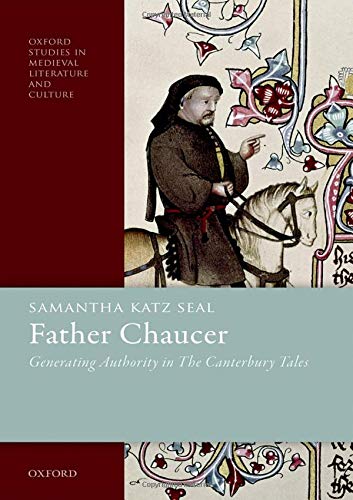Father Chaucer Generating Authority in The Canterbury Tales [Hardcover]