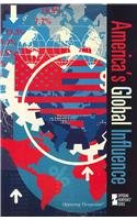 America's Global Influence (opposing Viewpoints) [Paperback]