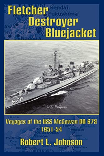 Fletcher Destroyer Bluejacket Voyages Of The Uss Mcgowan Dd 678 1951-54 [Paperback]