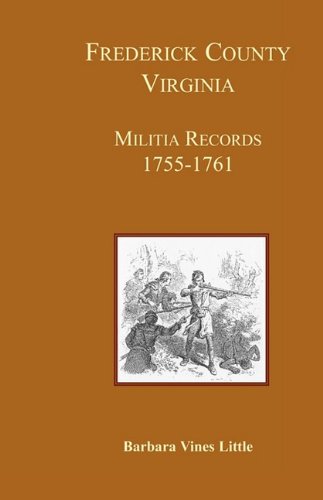 Frederick County, Virginia, Militia Records 1755-1761 [Paperback]