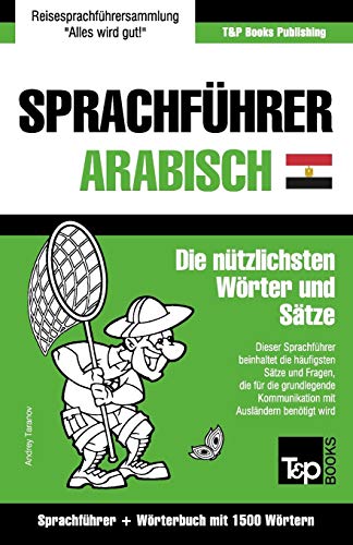 Sprachfuhrer Deutsch-Agyptisch-Arabisch und Kompaktworterbuch Mit 1500 Wortern [Paperback]