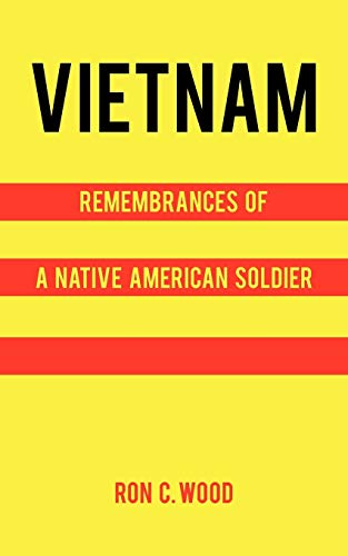 Vietnam Remembrances Of A Native American Soldier [Paperback]