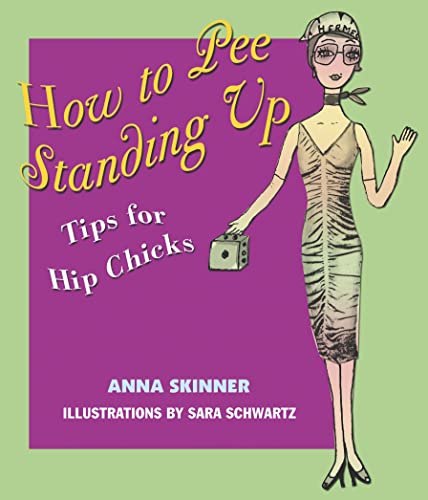 How to Pee Standing Up Tips for Hip Chicks [Paperback]