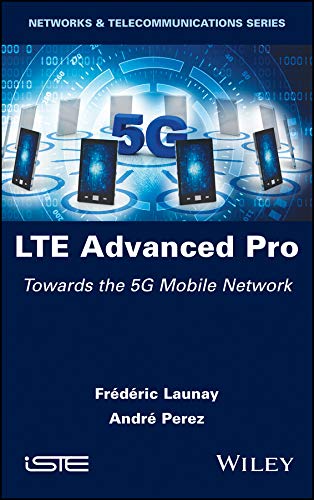 LTE Advanced Pro Towards the 5G Mobile Network [Hardcover]