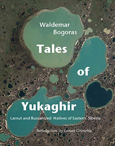 Tales of Yukaghir Lamut and Russianized Natives of Eastern Siberia [Paperback]