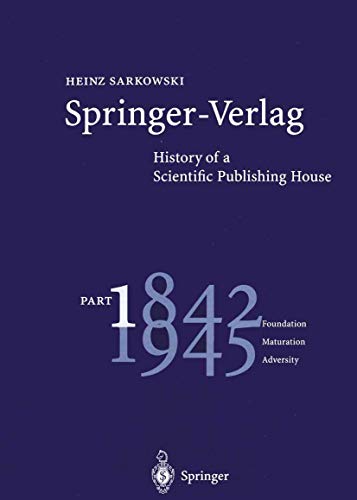 Springer-Verlag History of a Scientific Publishing House Part 1 18421945 Fou [Paperback]
