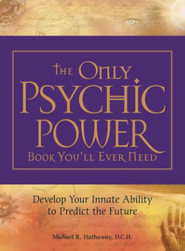 The Only Psychic Power Book You&39ll Ever Need Discover Your Innate Ability t [Paperback]