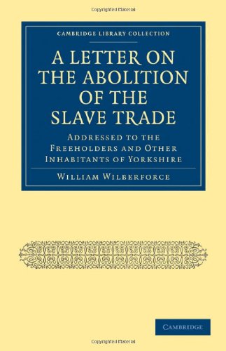 A Letter on the Abolition of the Slave Trade Addressed to the Freeholders and O [Paperback]