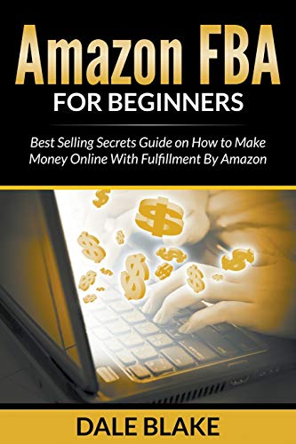 Amazon Fba For Beginners Best Selling Secrets Guide On How To Make Money Online [Paperback]