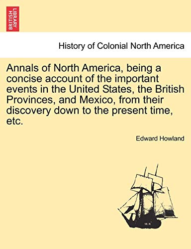 Annals Of North America, Being A Concise Account Of The Important Events In The  [Paperback]