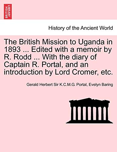 British Mission to Uganda in 1893 Edited with a Memoir by R Rodd with the Diary  [Paperback]