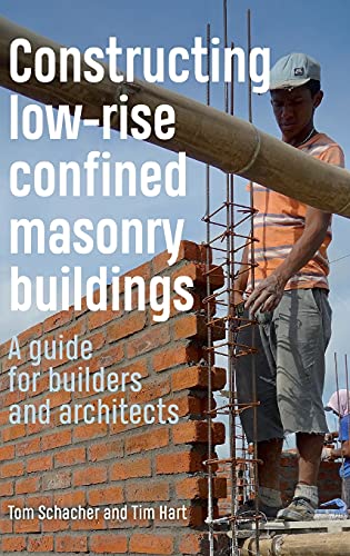 Constructing Low-rise Confined Masonry Buildings A guide for builders and archi [Hardcover]