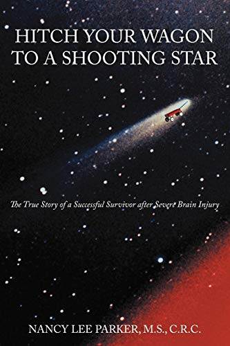 Hitch Your Wagon To A Shooting Star The True Story Of A Successful Survivor Aft [Paperback]