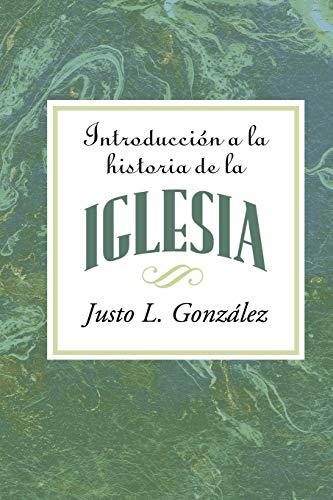 Introduccion A La Historia De La Iglesia Aeth Introduction To The History Of Th [Paperback]