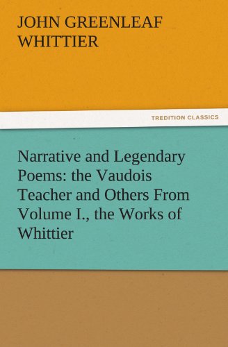 Narrative and Legendary Poems  The Vaudois Teacher and Others from Volume I. ,  [Paperback]