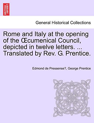 Rome and Italy at the opening of the 338cumenical Council, depicted in twelve  [Paperback]