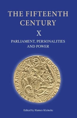 The Fifteenth Century X Parliament, Personalities and Power. Papers Presented t [Hardcover]